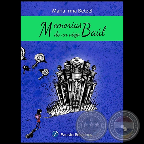 MEMORIAS DE UN VIEJO BAÚL - Autora:  MARÍA IRMA BETZEL - Año 2011